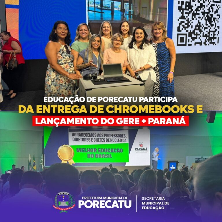 Educação de Porecatu participa da entrega de Chromebooks e lançamento do GERE + Paraná
